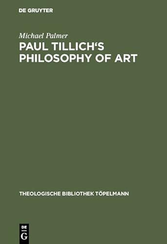 Imagen de archivo de Paul Tillich's Philosophy of Art (Theologische Bibliothek Tpelmann) a la venta por Lucky's Textbooks