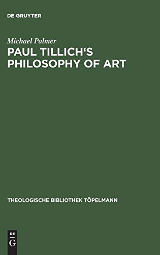 Stock image for Paul Tillich's Philosophy of Art (Theologische Bibliothek Tpelmann) for sale by Lucky's Textbooks