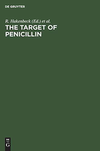 Stock image for The Target of Penicillin: The Murein Sacculus of Bacterial Cell Walls, Architecture and Growth. Proceedings, International FEMS Symposium, Berlin (West), Germany, March 13-18, 1983 for sale by Tiber Books