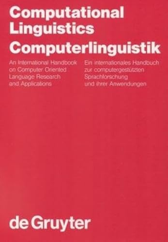 9783110097924: Computational Linguistics / Computerlinguistik: An International Handbook on Computer Oriented Language Research and Applications /Ein internationales ... and Communication Science [HSK], 4)