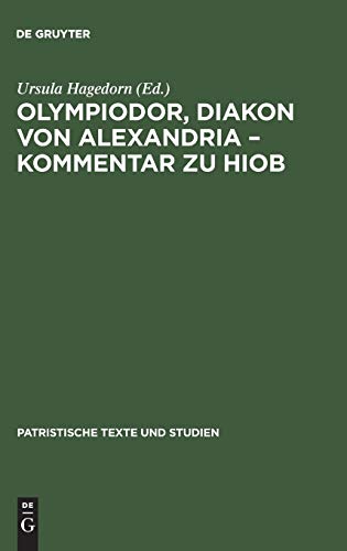 9783110098402: Olympiodor, Diakon Von Alexandria - Kommentar Zu Hiob