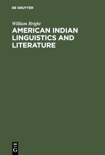 American Indian Linguistics and Literature (9783110098464) by Bright, William