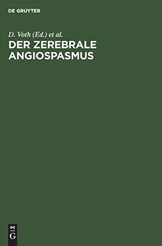 Imagen de archivo de Der zerebrale Angiospasmus: Experimentelle und klinische Grundlagen, Fortschritte der Diagnostik und Therapie (German Edition) a la venta por California Books