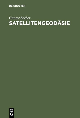 9783110100822: Satellitengeodsie: Grundlagen, Methoden und Anwendungen