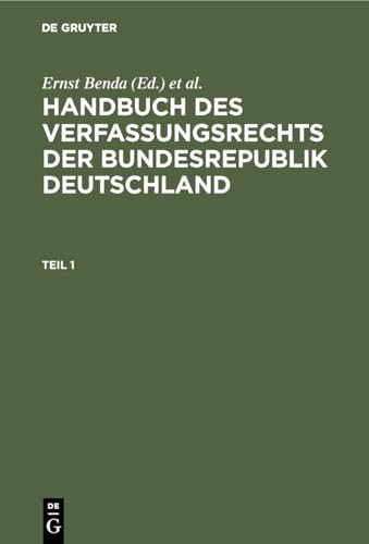 Handbuch des Verfassungsrechts der Bundesrepublik Deutschland - Benda, Ernst; Maihofer, Werner; Vogel, Hans Jochen