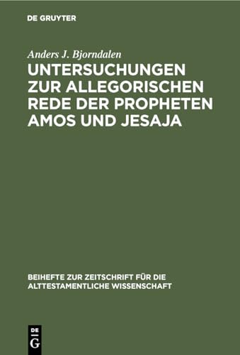 9783110101058: Untersuchungen zur allegorischen Rede der Propheten Amos und Jesaja: 165 (Beihefte Zur Zeitschrift Fr die Alttestamentliche Wissensch)