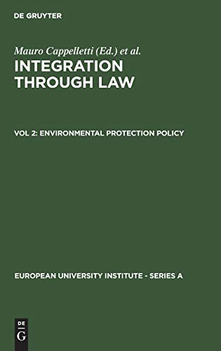 Stock image for Environmental protection policy. (European University Institute = Institut universitaire europen ; Ser. A . Law = Droit = Recht = Diritto; 2 . Integration through law : Europe and the American federal experience / series under the general editorship of Mauro Capelletti, Monica Seccombe, Joseph Weiler; v. 2). Ex-Library. for sale by Yushodo Co., Ltd.