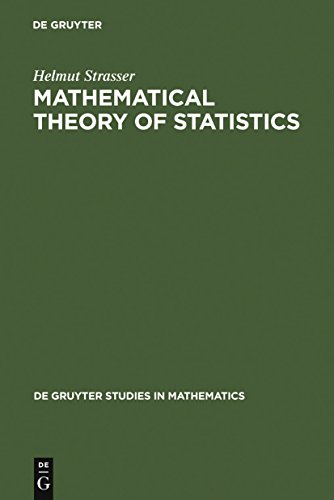 Mathematical Theory of Statistics : Statistical Experiments and Asymptotic Decision Theory - Helmut Strasser