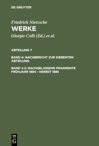 Nachgelassene Fragmente FrÃ¼hjahr 1884 - Herbst 1885 (WERKE KRITISCHE GESAMTAUSGABE) (German Edition) (9783110103021) by Montinari, Mazzino; Nietzsche, Friedrich