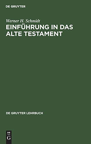 Einführung in das Alte Testament (De Gruyter Lehrbuch) - Schmidt Werner, H.