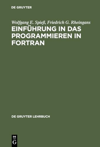 Beispielbild fr Einfhrung in das Programmieren in FORTRAN: Auf der Grundlage von FORTRAN 77 (de Gruyter Lehrbuch) zum Verkauf von Bernhard Kiewel Rare Books