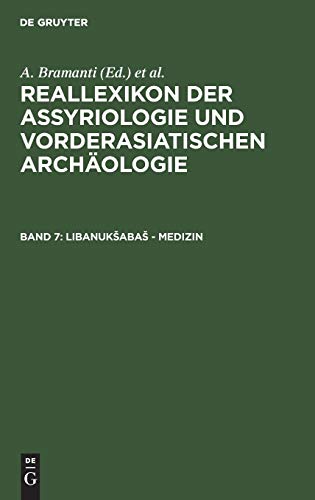 Reallexikon der Assyriologie Siebter Band: Libanuksabas - Medizin (German Edition) - Erich Ebeling & Bruno Meissner