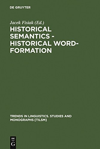 Beispielbild fr Historical Semantics, Historical Word-Formation (= Trends in Linguistics. Studies and Monographies 29) zum Verkauf von Bernhard Kiewel Rare Books