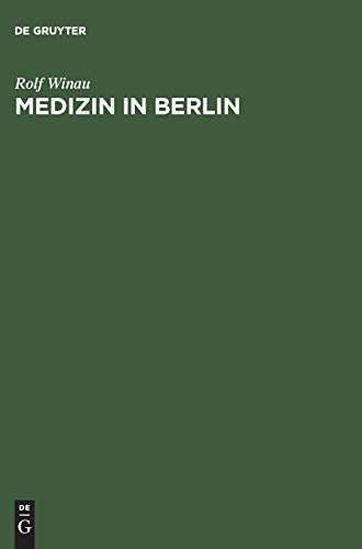 Medizin in Berlin - Winau Rolf, Diepgen Eberhard
