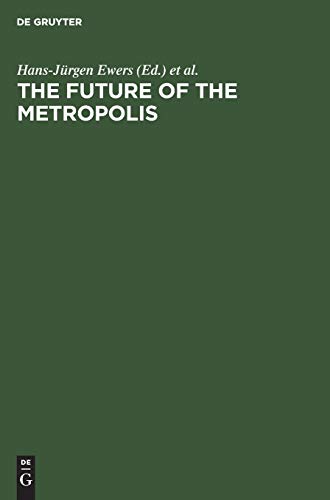 Imagen de archivo de The Future of the Metropolis. Economic Aspects. Berlin, London, Paris, New York. a la venta por Antiquariat Bcherkeller