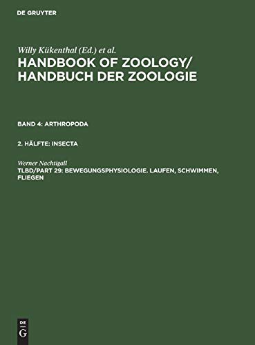 Beispielbild fr Handbook of Zoology/ Handbuch der Zoologie. Arthropoda. Insecta / Bewegungsphysiologie. Laufen, Schwimmen, Fliegen: A Natural History of the Phyla of the Animal Kingdom zum Verkauf von medimops