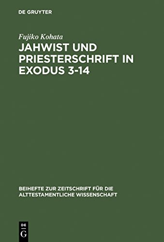 Beispielbild fr Jahwist und Priesterschrift in Exodus 3 - 14 zum Verkauf von PsychoBabel & Skoob Books