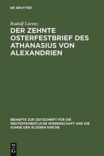 Der zehnte Osterfestbrief des Athanasius von Alexandrien: Text, Übersetzung, Erläuterungen (Beihe...