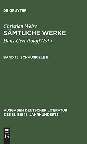 Beispielbild fr Sämtliche Werke, Vol. 15: Schauspiele 2 (Ausgaben deutscher Literatur des 15 bis 18, Jahrhunderts, No. 117) zum Verkauf von Books From California