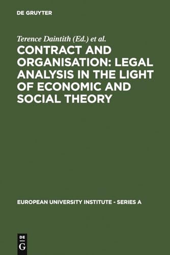 Stock image for Contract and Organisation : Legal Analysis in the Light of Economic and Social Theory (European University Institute - Series a) for sale by California Books