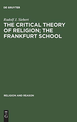 Stock image for The Critical Theory of Religion. the Frankfurt School: From Universal Pragmatic to Political Theology for sale by ThriftBooks-Dallas