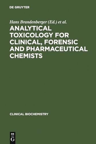 9783110107319: Analytical Toxicology for Clinical, Forensic and Pharmaceutical Chemists: 5 (Clinical Biochemistry, 5)