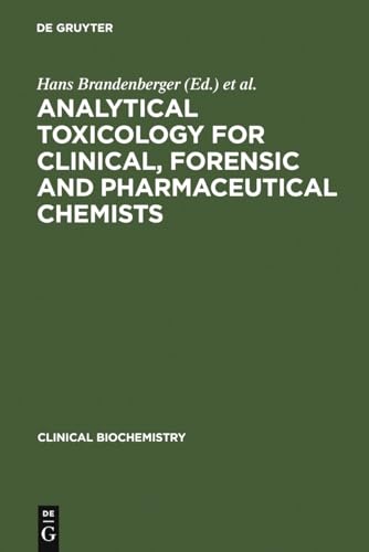 9783110107319: Analytical Toxicology for Clinical, Forensic and Pharmaceutical Chemists (Clinical Biochemistry, 5)