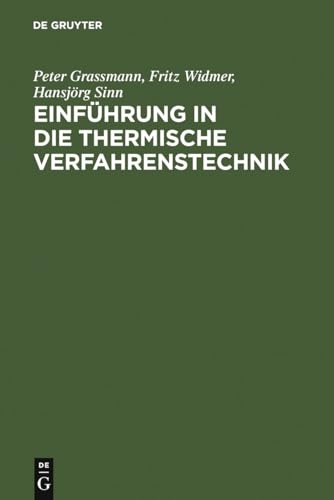 Einführung in die thermische Verfahrenstechnik - Grassmann, Peter, Fritz Widmer und Hansjörg Sinn