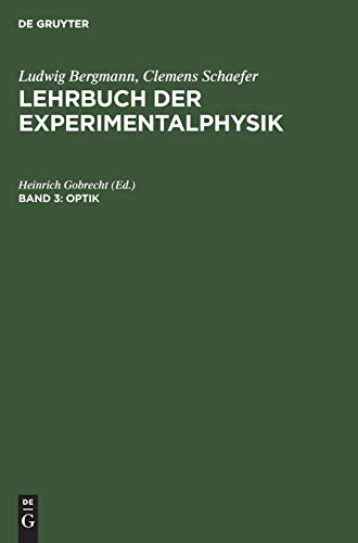 Bergmann-Schaefer. Lehrbuch der Experimentalphysik. Band III: Optik. - Gobrecht, Heinrich (Herausgeber)