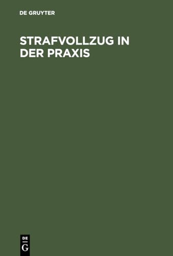 Strafvollzug in der Praxis (German Edition) (9783110109061) by Schwind, Hans-Dieter; Blau, GÃ¼nter