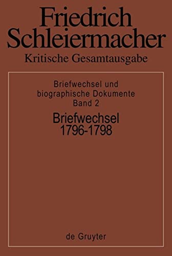 Beispielbild fr Friedrich Daniel Ernst Schleiermacher Briefwechsel 1796-1798 (Briefe 327-552) zum Verkauf von PRIMOBUCH