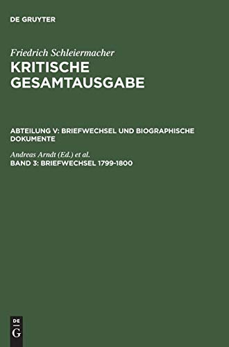 Imagen de archivo de Briefwechsel 1799 - 1800 (Briefe 553 - 849). Briefwechsel und biographische Dokumente; Bd. 3 a la venta por Kultgut