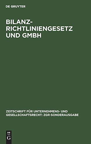 Stock image for Bilanzrichtliniengesetz und GmbH Rechtsregeln und Satzungsgestaltung Zeitschrift Fur Unternehmens Und Gesellschaftsrecht ZgrSonderausgabe for sale by PBShop.store UK