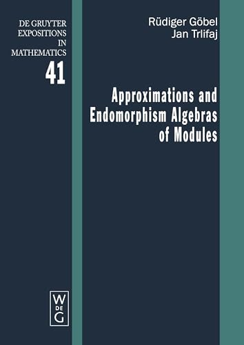 9783110110791: Approximations and Endomorphism Algebras of Modules (De Gruyter Expositions in Mathematics): 41