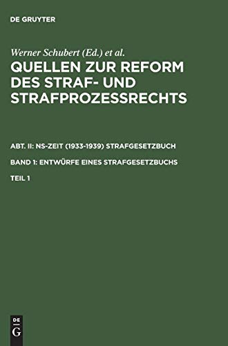 9783110111064: Quellen Zur Reform Des Straf- Und Strafprozerechts. Abt. II: Ns-zeit 1933-1939 Strafgesetzbuch: Entwrfe Eines Strafgesetzbuchs