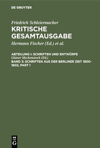 Beispielbild fr Kritische Gesamtausgabe, Bd.3, Schriften aus der Berliner Zeit 1800-1802 zum Verkauf von medimops