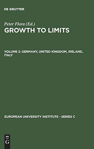 9783110111316: Growth to Limits: Western European Welfare States Since World War II: Germany, United Kingdom, Ireland, Italy v. 2 (European University Institute): 6 (European University Institute - Series C, 6/2)