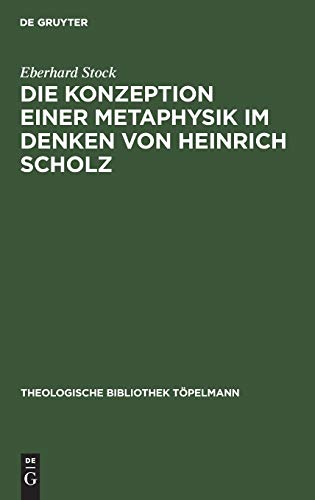 9783110111767: Die Konzeption einer Metaphysik im Denken von Heinrich Scholz: 44 (Theologische Bibliothek Tpelmann)