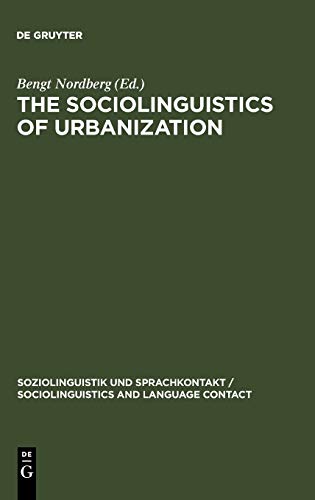 9783110111842: The Sociolinguistics of Urbanization: The Case of the Nordic Countries: 7 (Soziolinguistik und sprachkontakt/Sociolinguistics and Language Contact, 7)