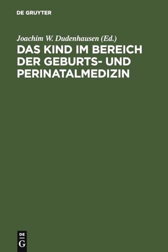 Stock image for Das Kind Im Bereich Der Geburts- Und Perinatalmedizin for sale by Village Booksmith