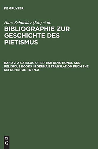 Bibliographie zur Geschichte des Pietismus, Band 2, A Catalog of British Devotional and Religious Books in German Translation from the Reformation to 1750 - McKenzie, Edgar C.