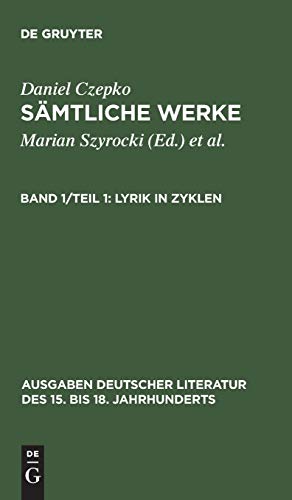 9783110113167: Smtliche Werke, Band 1/Teil 1, Lyrik in Zyklen: 130 (Ausgaben Deutscher Literatur Des 15. Bis 18. Jahrhunderts)