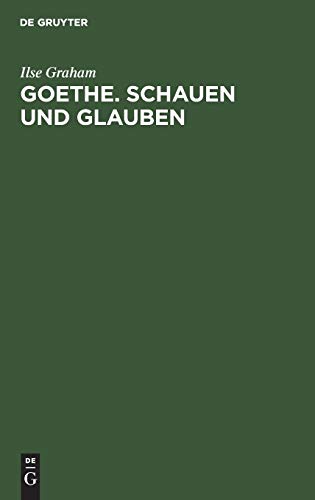 Goethe - Schauen und Glauben.