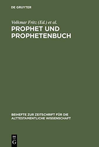 9783110113396: Prophet Und Prophetenbuch: Festschrift Fr Otto Kaiser Zum 65. Geburtstag: 185 (Beihefte Zur Zeitschrift Fr die Alttestamentliche Wissensch)