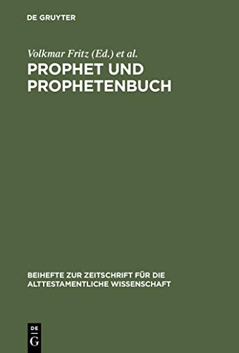 9783110113396: Prophet und Prophetenbuch: Festschrift fr Otto Kaiser zum 65. Geburtstag (Beihefte zur Zeitschrift fr die alttestamentliche Wissenschaft, 185) (German Edition)