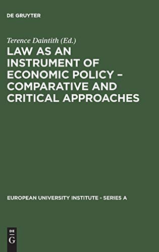 9783110114300: Law as an Instrument of Economic Policy - Comparative and Critical Approaches (European University Institute - Series a)