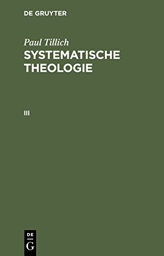 Systematische Theologie, III Das Leben und der Geist Die Geschichte und das Reich Gottes 3 - Paul Tillich