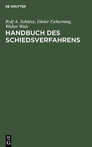 Stock image for Handbuch des Schiedsverfahrens: Praxis der deutschen und internationalen Schiedsgerichtsbarkeit for sale by medimops