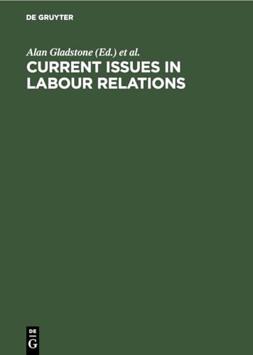 Current Issues in Labour Relations : An International Perspective - Alan Gladstone