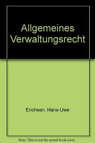 Allgemeines Verwaltungsrecht (9783110117028) by Erichsen, Hans-Uwe; Martens, Wolfgang